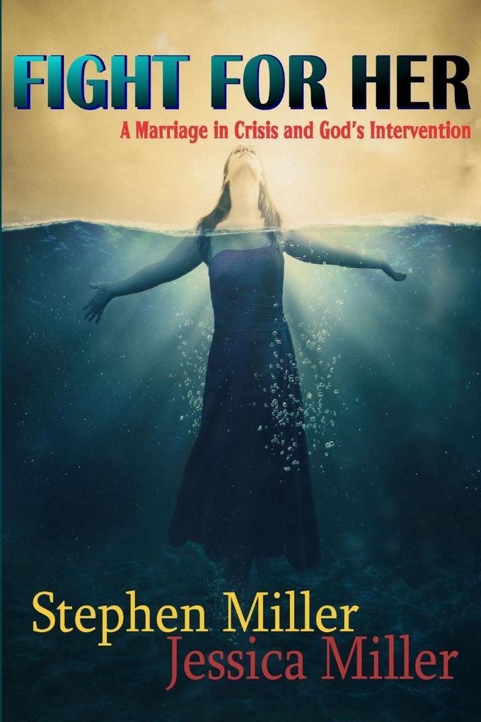 Fight For Her! 'A Marriage in Crisis and God's Intervention'