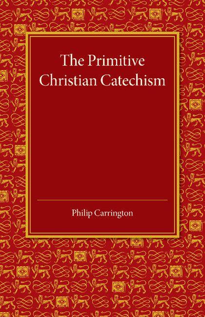 The Primitive Christian Catechism