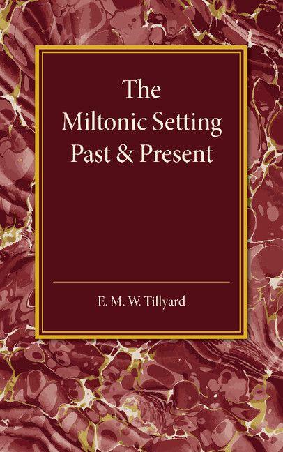 The Miltonic Setting Past and Present