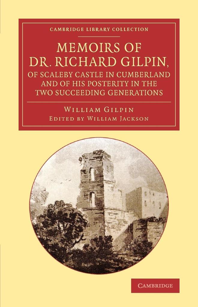 Memoirs of Dr. Richard Gilpin of Scaleby Castle in Cumberland