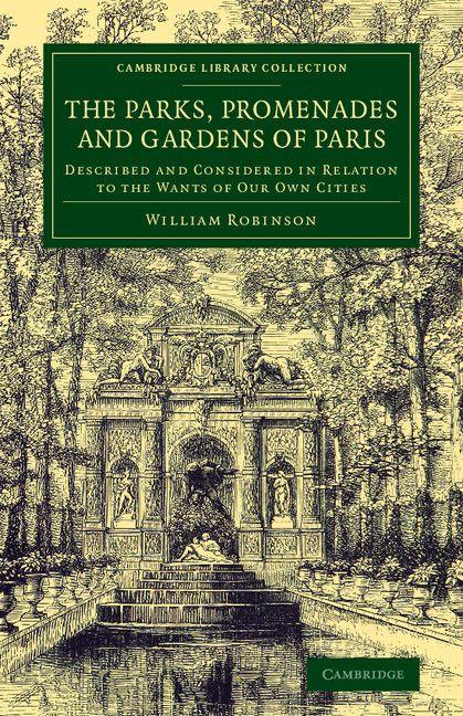 The Parks Promenades and Gardens of Paris