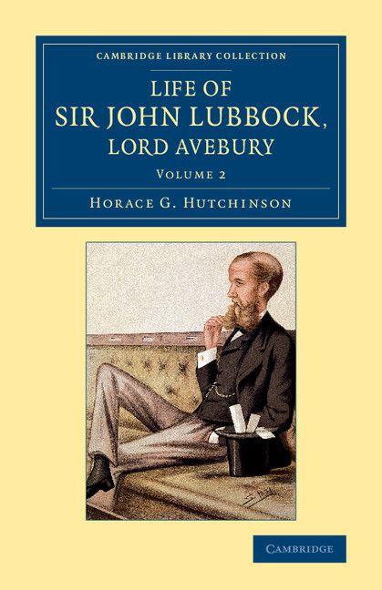 Life of Sir John Lubbock Lord Avebury