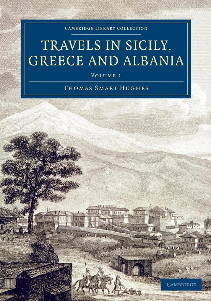 Travels in Sicily Greece and Albania - Volume 1