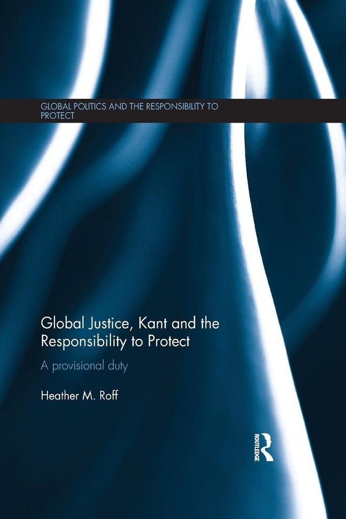 Global Justice Kant and the Responsibility to Protect