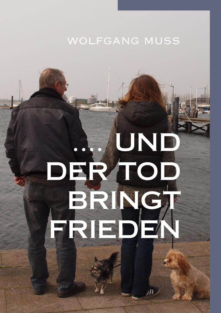 ....und der Tod bringt Frieden