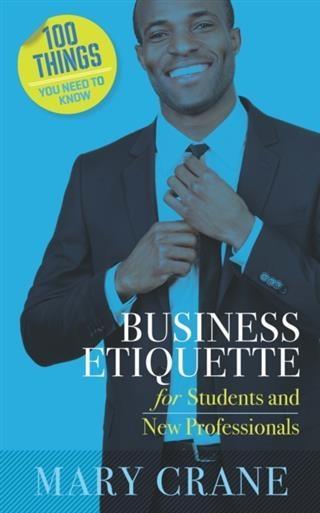 100 Things You Need To Know: Business Etiquette