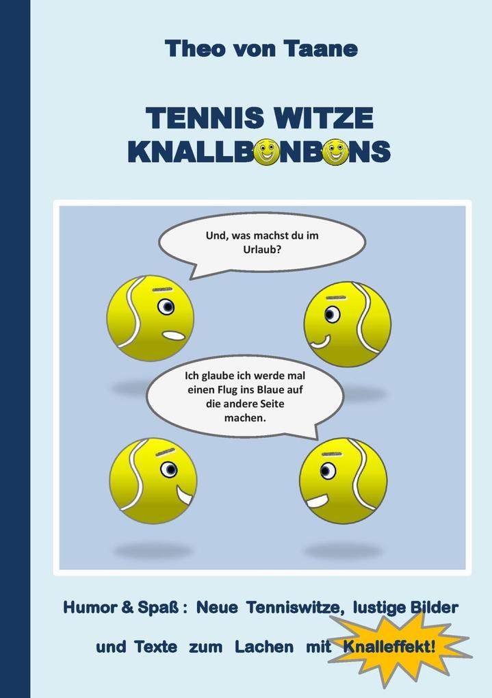 Tennis Witze Knallbonbons - Humor & Spaß: Neue Tenniswitze lustige Bilder und Texte zum Lachen mit Knalleffekt