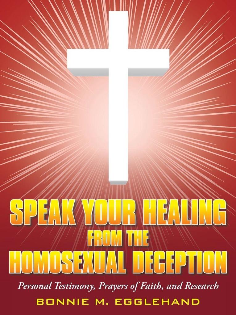 Speak Your Healing from the Homosexual Deception