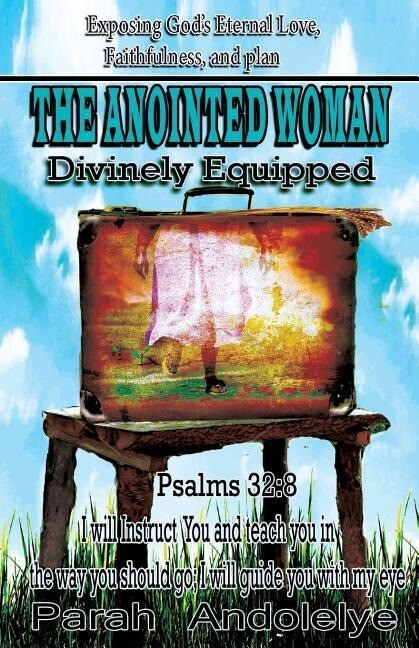 Exposing God‘s Eternal Love Faithfulness and Plan the Anointed Woman