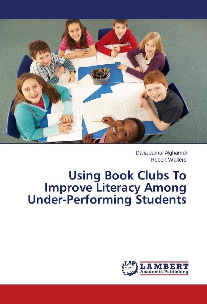 Using Book Clubs To Improve Literacy Among Under-Performing Students