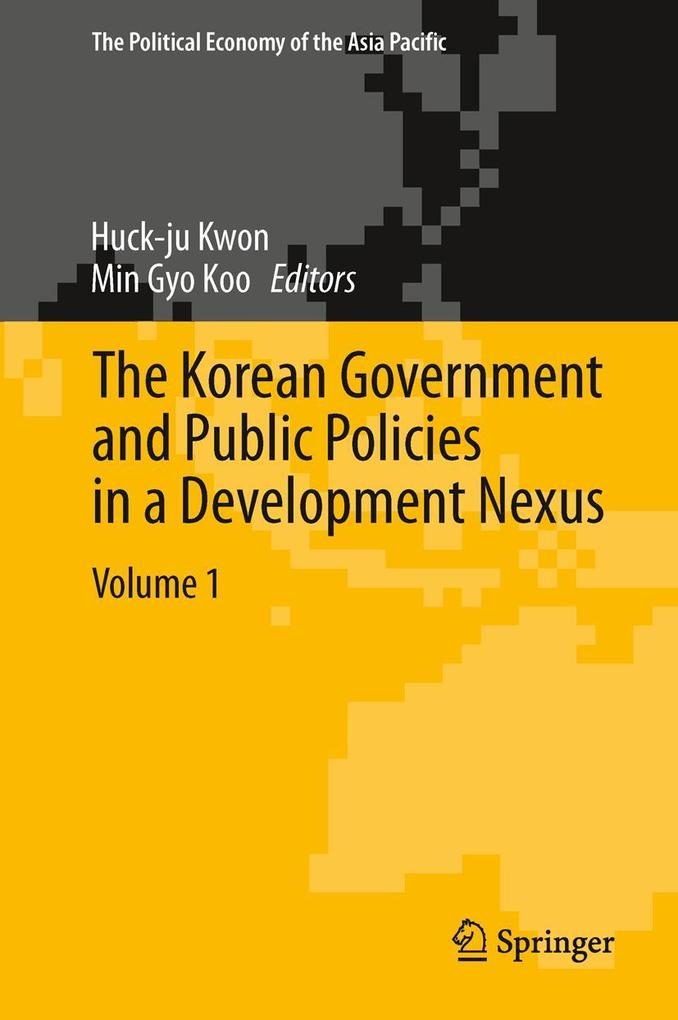 The Korean Government and Public Policies in a Development Nexus Volume 1