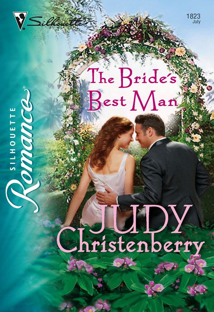 The Bride‘s Best Man (Mills & Boon Silhouette)