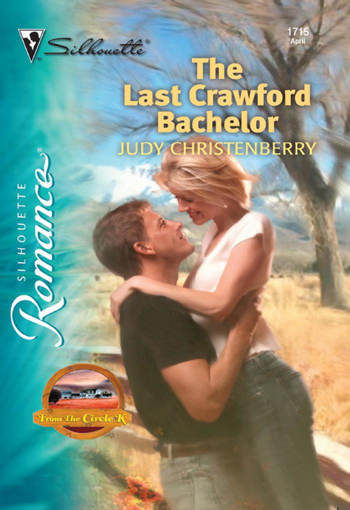 The Last Crawford Bachelor (Mills & Boon Silhouette)