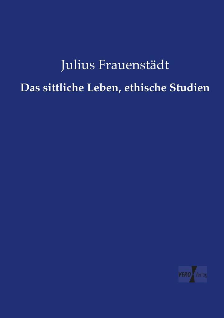 Das sittliche Leben ethische Studien