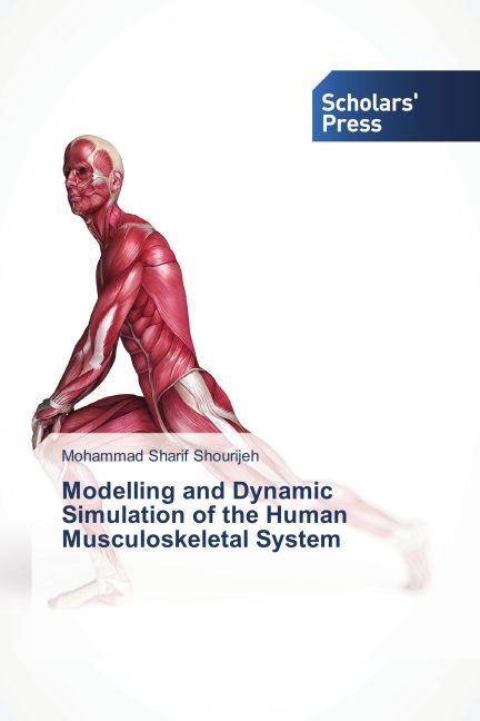 Modelling and Dynamic Simulation of the Human Musculoskeletal System