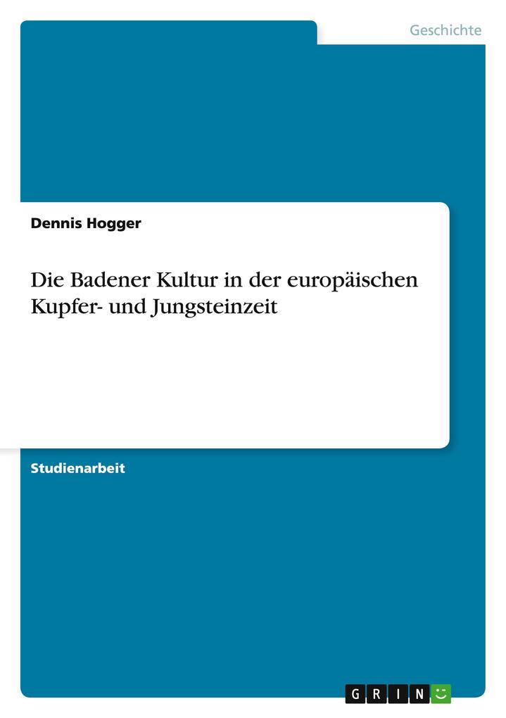 Die Badener Kultur in der europäischen Kupfer- und Jungsteinzeit - Dennis Hogger