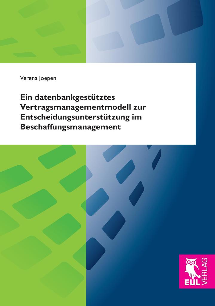 Ein datenbankgestütztes Vertragsmanagementmodell zur Entscheidungsunterstützung im Beschaffungsmanagement