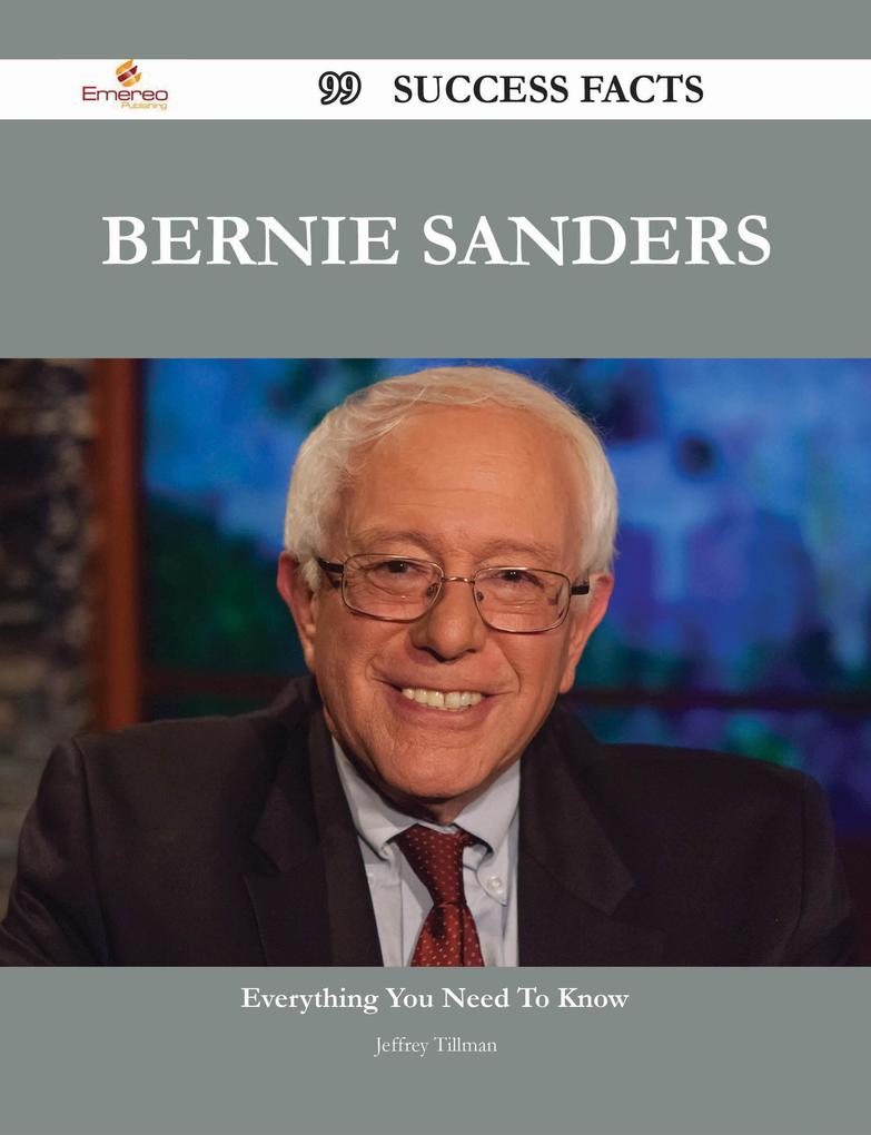 Bernie Sanders 99 Success Facts - Everything you need to know about Bernie Sanders