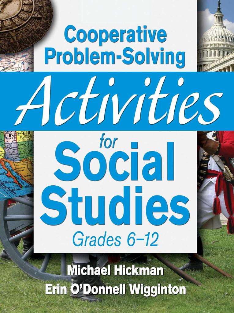 Cooperative Problem-Solving Activities for Social Studies Grades 6-12