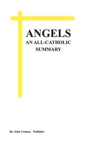 ANGELS An All-Catholic Summary
