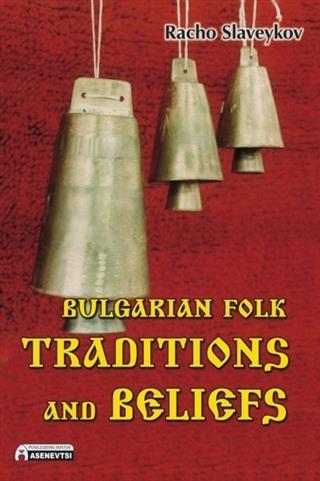 Bulgarian Folk Traditions and Beliefs