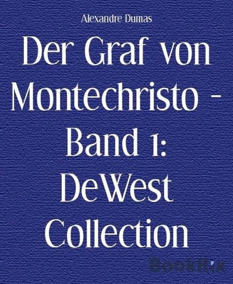 Der Graf von Montechristo - Band 1: DeWest Collection