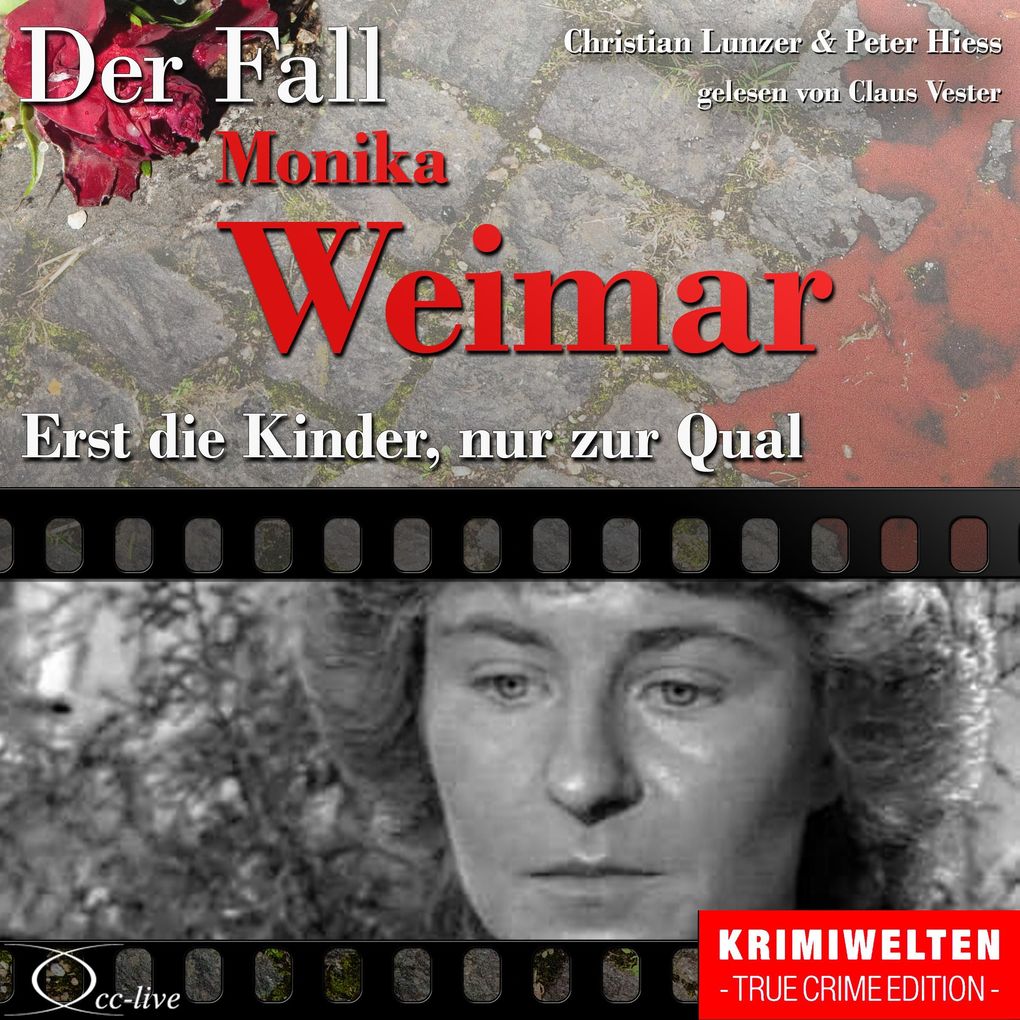 Truecrime - Erst die Kinder nur zur Qual (Der Fall Monika Weimar)