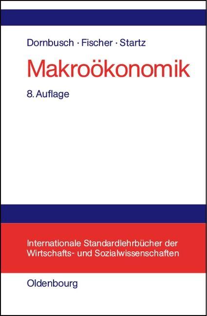 Makroökonomik - Rüdiger Dornbusch/ Stanley Fischer/ Richard Startz