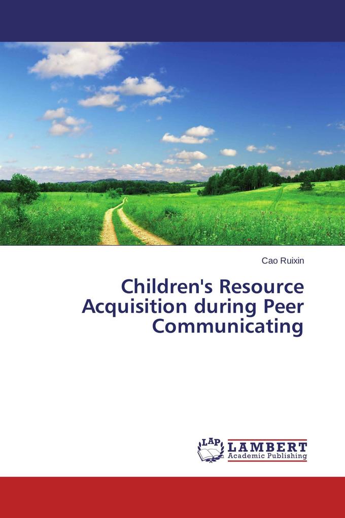 Children's Resource Acquisition during Peer Communicating