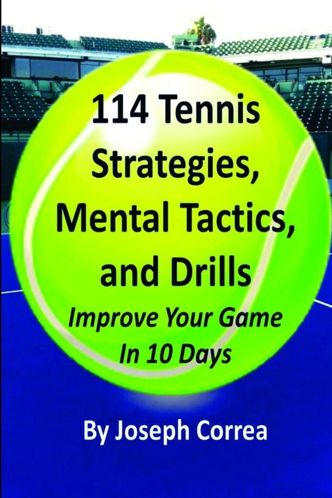 114 Tennis Strategies Mental Tactics and Drills