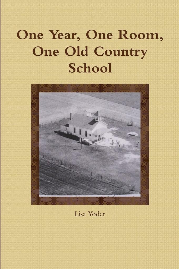 One Year One Room One Old Country School