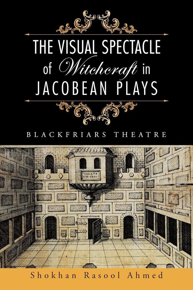 The Visual Spectacle of Witchcraft in Jacobean Plays