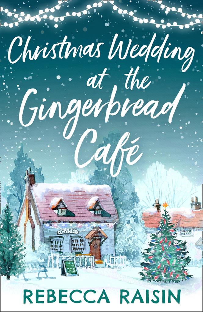 Christmas Wedding At The Gingerbread Café (The Gingerbread Café Book 3)