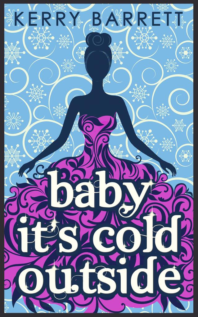 Baby It‘s Cold Outside (Could It Be Magic? Book 3)