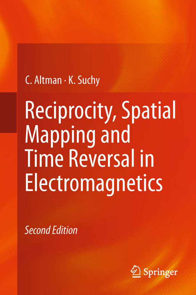 Reciprocity Spatial Mapping and Time Reversal in Electromagnetics - C. Altman/ K. Suchy