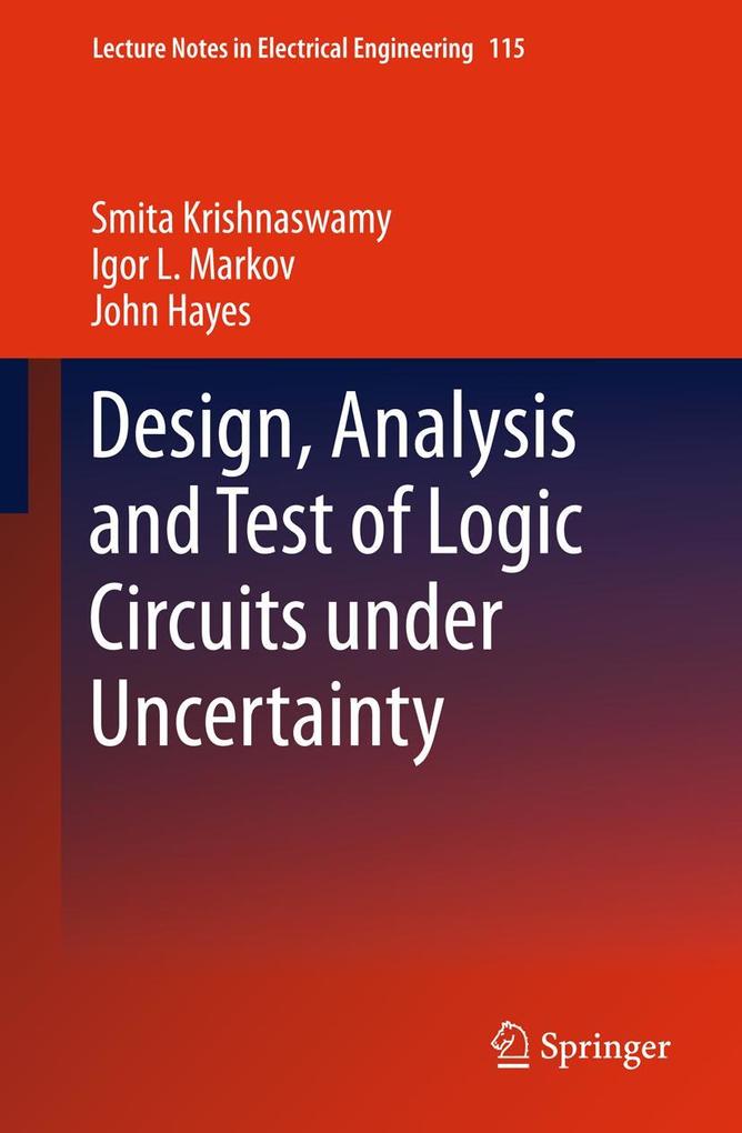 Design Analysis and Test of Logic Circuits Under Uncertainty