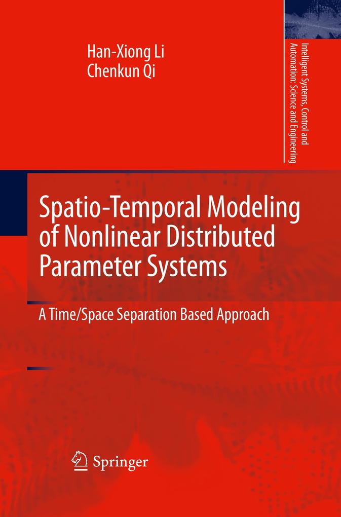 Spatio-Temporal Modeling of Nonlinear Distributed Parameter Systems - Han-Xiong Li/ Chenkun Qi