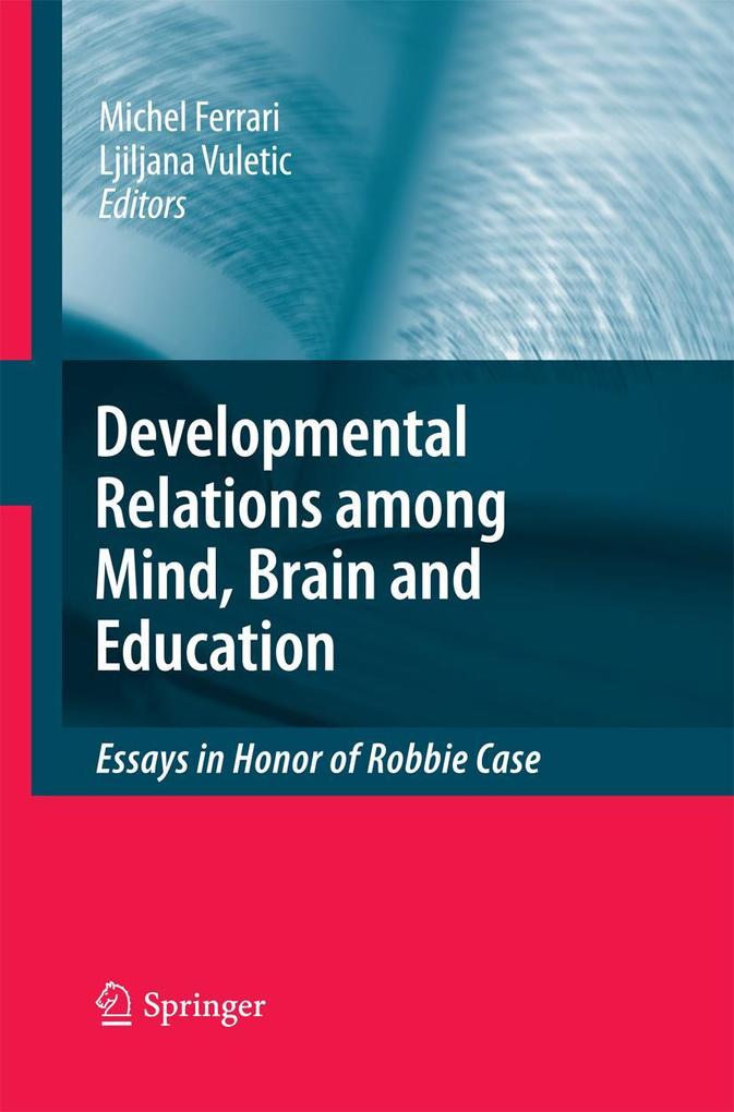 Developmental Relations among Mind Brain and Education