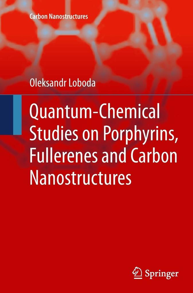Quantum-chemical studies on Porphyrins Fullerenes and Carbon Nanostructures