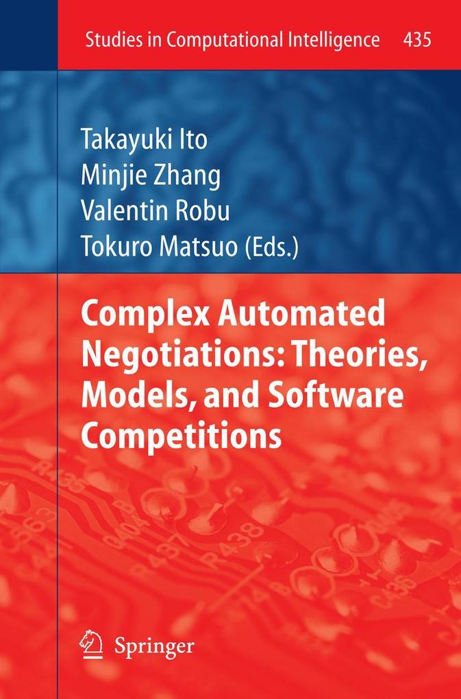 Complex Automated Negotiations: Theories Models and Software Competitions
