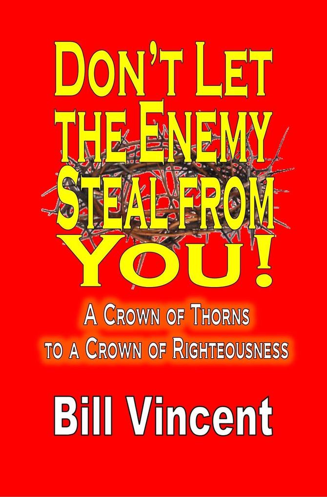 Don‘t Let the Enemy Steal from You!