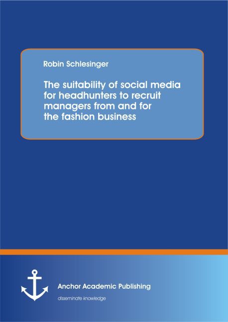 The suitability of social media for headhunters to recruit managers from and for the fashion business