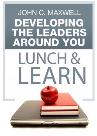 Developing the Leaders Around You Lunch & Learn