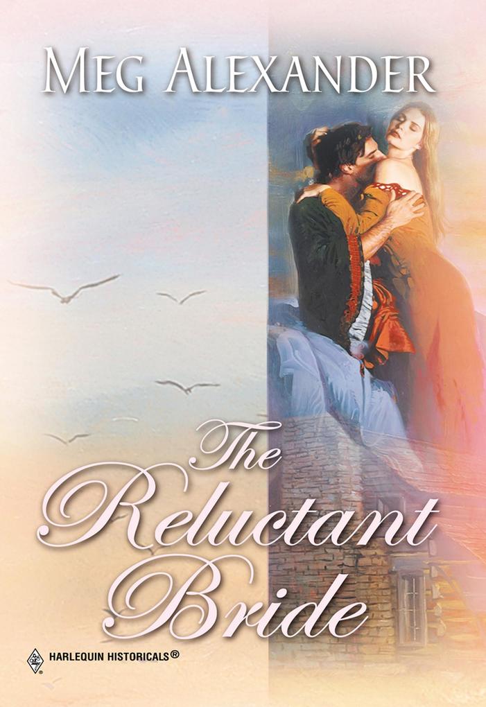 The Reluctant Bride (Mills & Boon Historical)