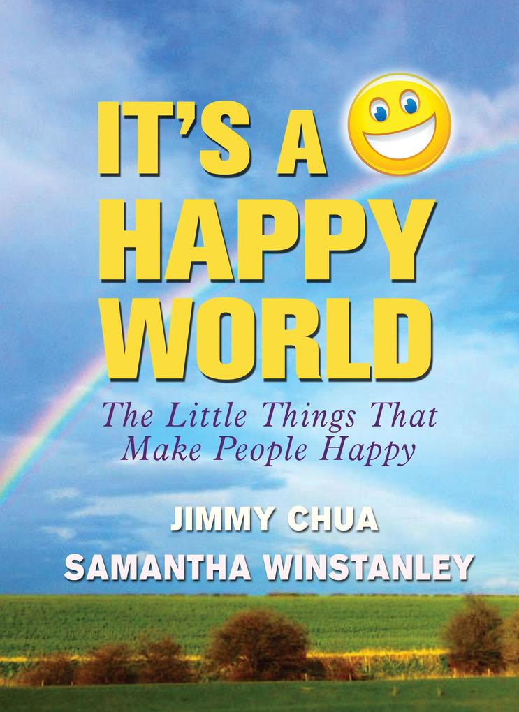 It‘s a Happy World: The Little Things That Make People Happy