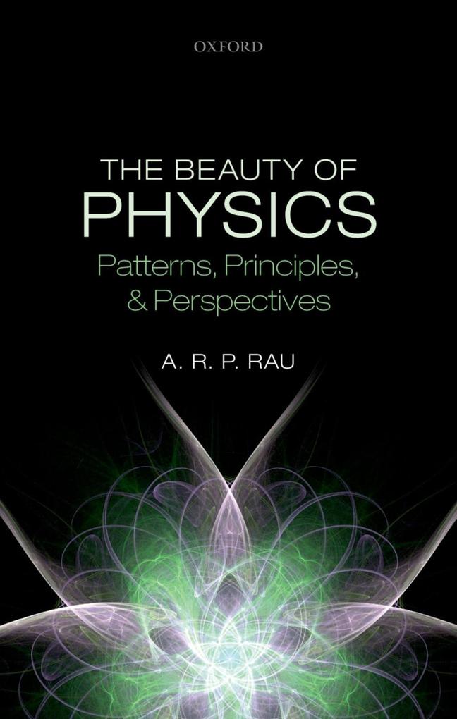 The Beauty of Physics: Patterns Principles and Perspectives