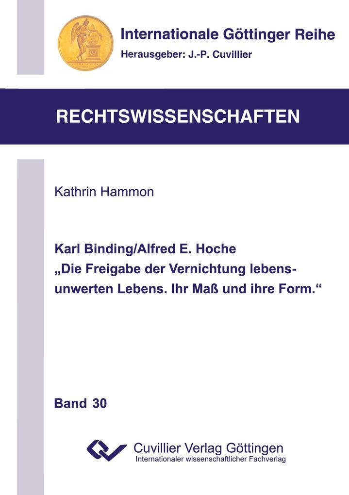 Karl Binding/Alfred E. Hoche 'Die Freigabe der Vernichtung lebensunwerten Lebens. Ihr Maß und Ihre Form.'