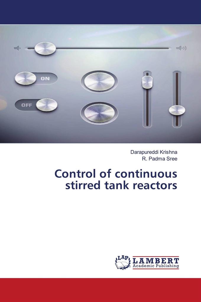 Control of continuous stirred tank reactors