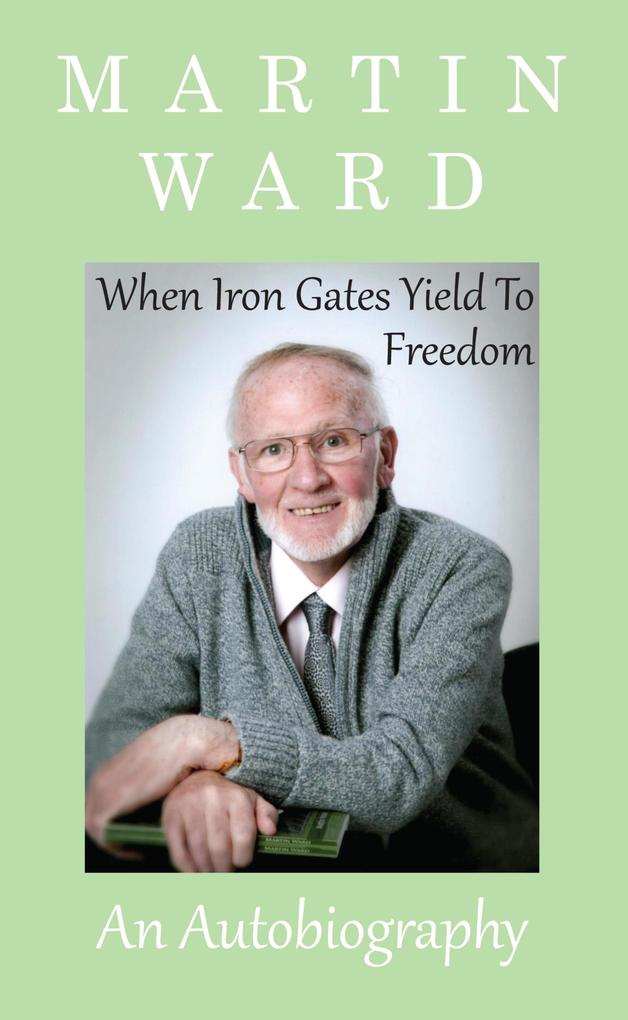 When Iron Gates Yield To Freedom