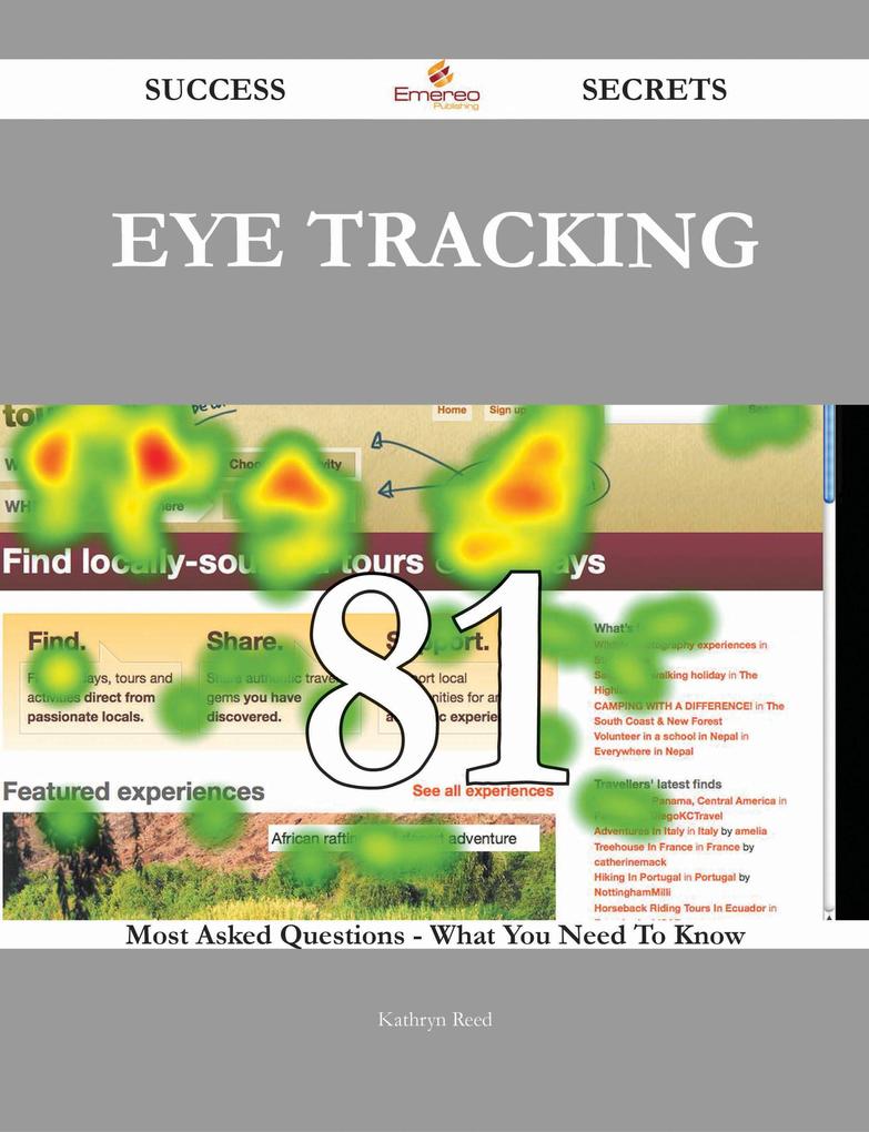 Eye Tracking 81 Success Secrets - 81 Most Asked Questions On Eye Tracking - What You Need To Know